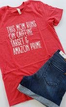 Load image into Gallery viewer, &quot;This Mom Runs On...&quot; Graphic Tee
